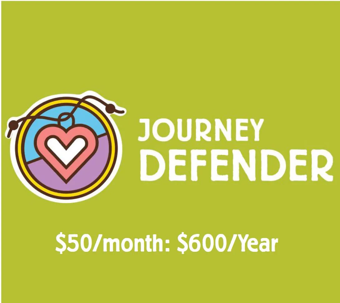 Journey Defender-level donation: fifty dollars per month