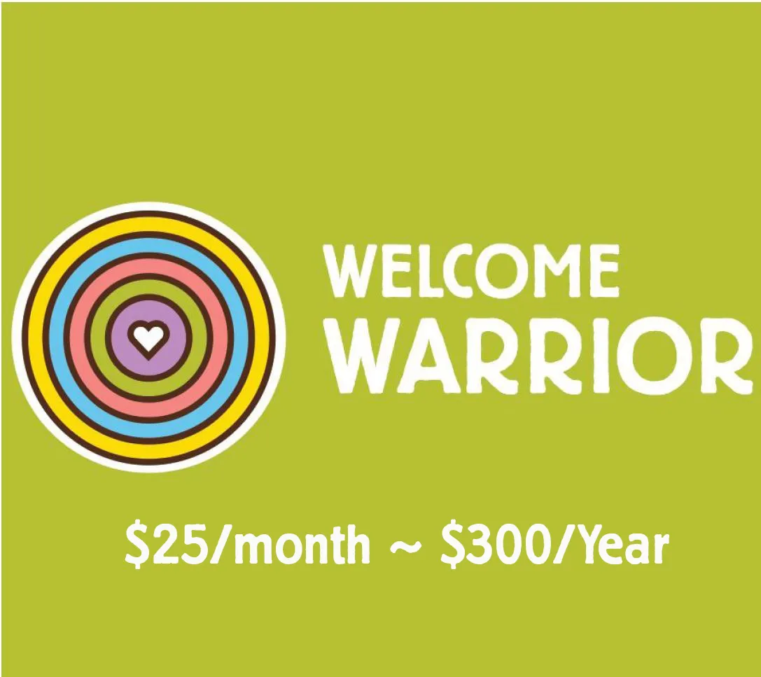 Welcome Warrior-level donation: twenty-five dollars per month